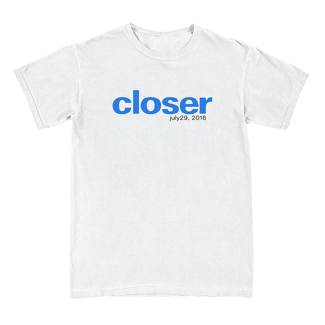 A white short-sleeve crewneck t-shirt with the word 'closer' printed in blue across the chest and the date 'july29, 2016' printed in smaller black text underneath.